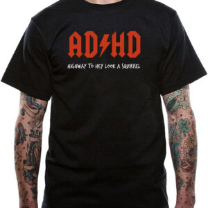 ADHD Highway to Hey Look A Squirrel ACDC T-Shirt