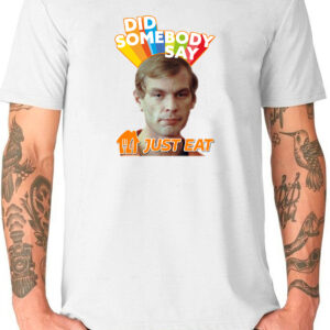 Just Eat Dahmer T-Shirt
