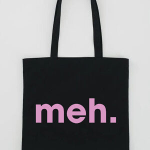 Meh. Tote Bag