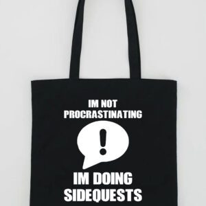 I'm Not Procrastinating, I'm Doing Side Quests Tote Bag