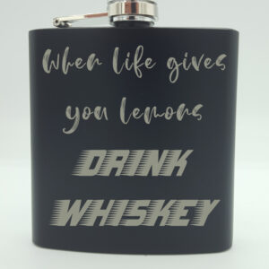 When Life Gives You Lemons, Drink Whiskey Hip Flask