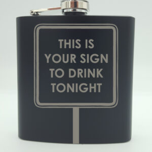Your Sign To Drink Tonight Hip Flask