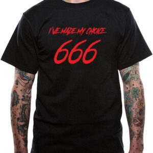 I've Made My Choice 666 T-Shirt