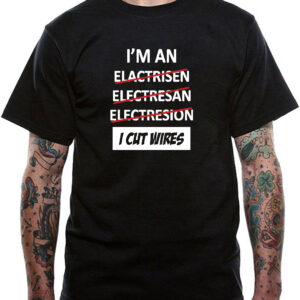 I'm An Electrician T-Shirt
