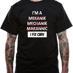 I'm A Mechanic T-Shirt