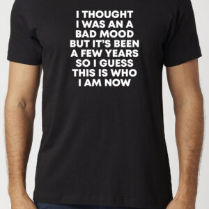 Bad Mood T-Shirt