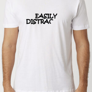 Easily Distracted T-Shirt