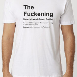 The F*ckening Definition T-Shirt