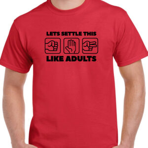 Let's Settle This Like Adults T-Shirt