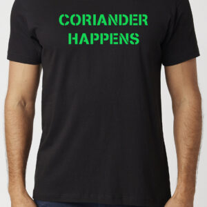 Coriander Happens T-Shirt