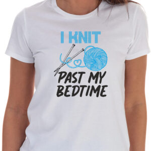 I Knit Past My Bedtime T-Shirt