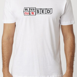 Blessed/Cursed T-Shirt