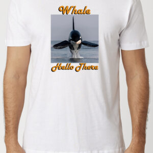Whale Hello There T-Shirt