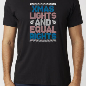 Xmas Lights And Equal Rights T-Shirt
