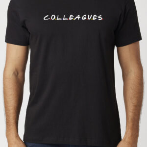 Colleagues T-Shirt