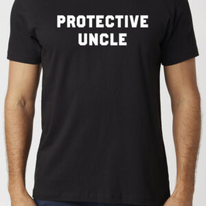 Protective Uncle T-Shirt