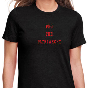 Peg The Patriarchy T-Shirt